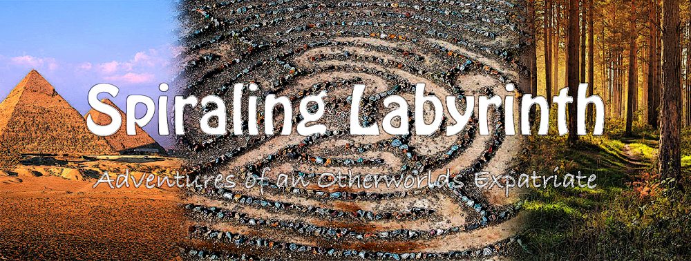 Spiraling Labyrinth: Adventures of an Otherworlds Expatriate